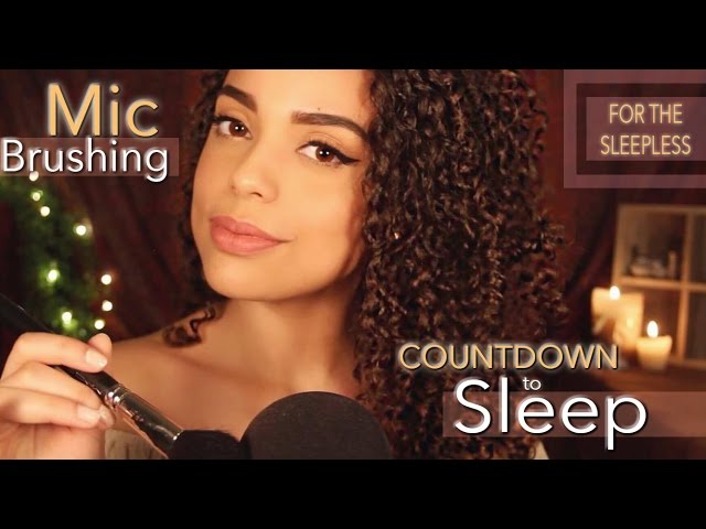 ASMR Mic Brushing + Countdown to SLEEP 😴 (for the SLEEPLESS)