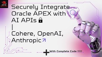Securely Integrate Oracle APEX apps with AI APIs | Cohere, OpenAI, Anthropic