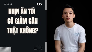 Sự Thật Nhịn Ăn Tôi Giảm Cân Thật Không? | Hạ Quang Linh