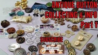 Antique Button Collection Information Types of Buttons Part 1 #antiquebuttons #buttons