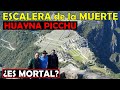 HUAYNA PICCHU (w captions) ESCALERA DE LA MUERTE ¿VERDAD O FALSO? ¿será MORTAL? STAIRWAY OF DEATH