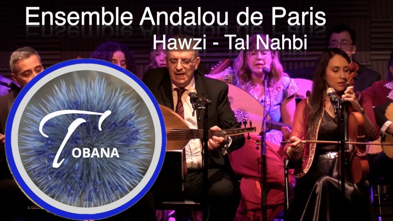 Ensemble Andalou de Paris - Hawzi Tal Nahbi