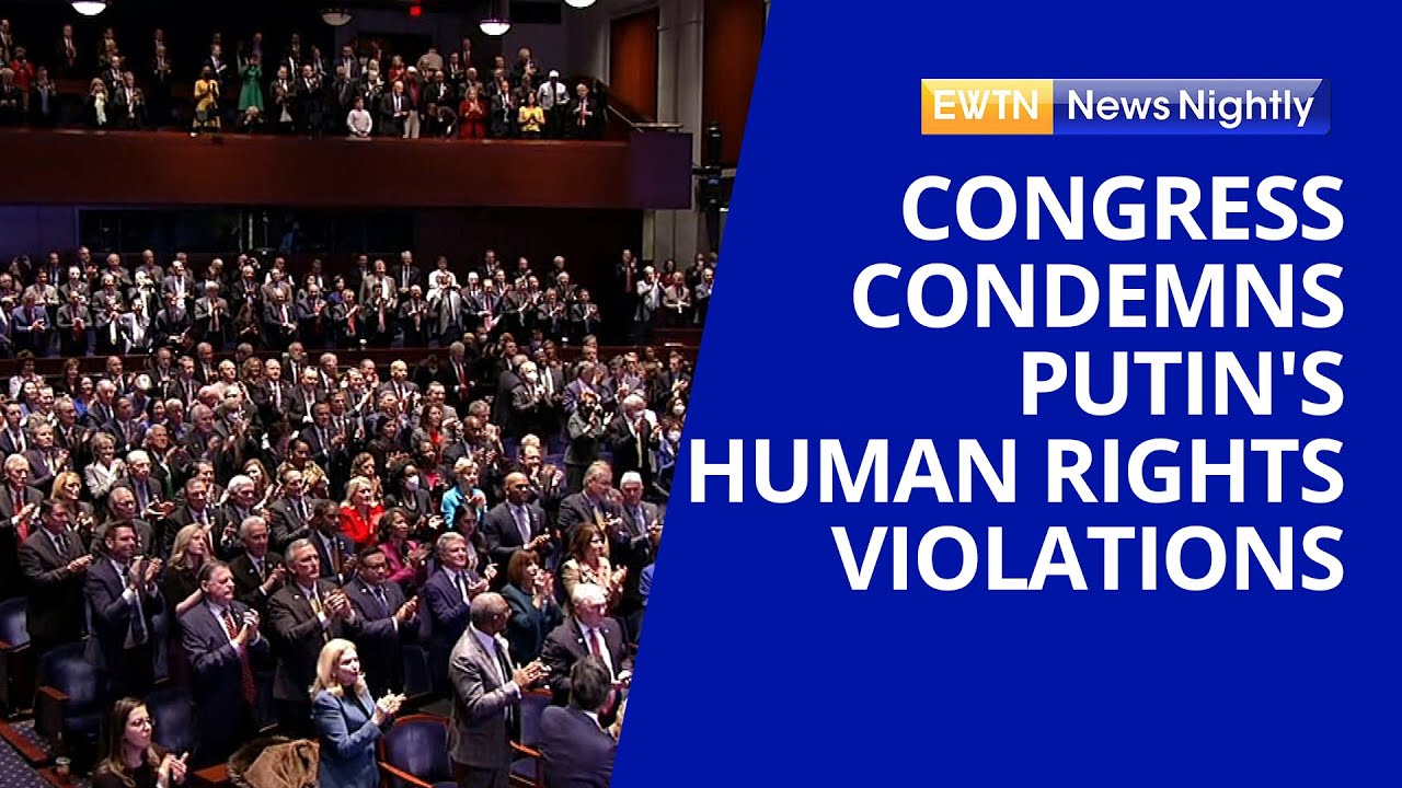 Congress Passes Resolution Condemning Putin’s Human Rights Violations | EWTN News Nightly