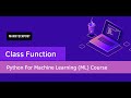 03 01 Class Function (Python For Machine Learning (ML) Course)