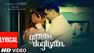 Gallan Dogaliyan (Lyrical ) | A-Kay | Jaydee | Sakshi Dwivedi | Latest Punjabi Song 2021