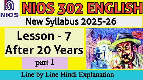 AFTER 20 YEARS || LESSON 7 || NIOS CLASS 12 #nios #class12 #niosenglish