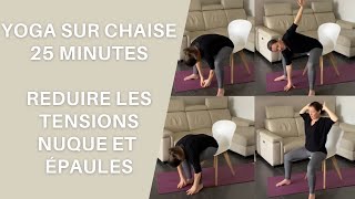 Yoga sur chaise : Routine de 25 minutes - Réduire les tensions de la nuque et les épaules.