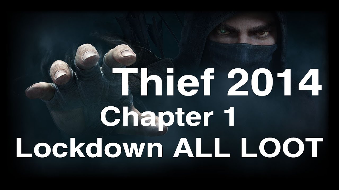 Thief 2014 Chapter 1 Lockdown ALL LOOT Undetected Walkthrough XBOX ONE 1080P YouTube thief-2014-chapter-1-lockdown-all-loot-undetected-walkthrough-xbox-one-1080p-youtube