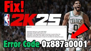 Fix NBA 2K25: Error Code 0x887a0001(Easy Fix) | NBA 2K25 GPU Failed