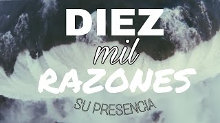 Video thumbnail of "DIEZ MIL RAZONES -letra- [SU PRESENCIA] / VERSIÓN2"