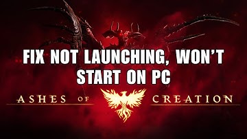 How To Fix Ashes of Creation Not Launching, Not Opening, Won