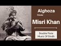 Ustad misri khan jamali the legend alghoza nawaz  beenoon  double flute sindhi musical instrument