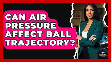 Can Air Pressure Affect Ball Trajectory? - Billiards Hustlers