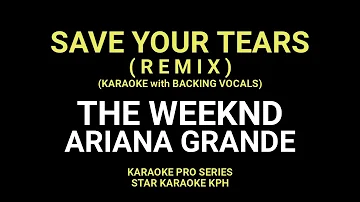 The Weeknd and Ariana Grande - Save Your Tears (remix) KARAOKE with BACKING VOCALS