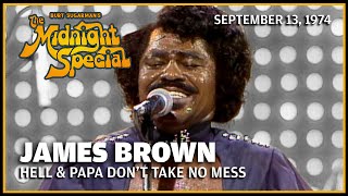 Hell & Papa Don't Take No Mess - James Brown | The Midnight Special