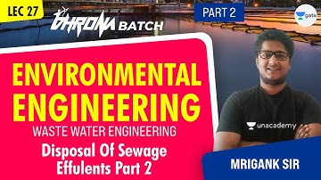 Disposal of Sewage Effulents Part 2 | L:27 | Waste Water Engineering | Environmental Engg. - Part 2