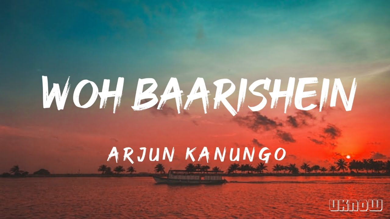 Arjun Kanungo     Woh Baarishein Lyrics 