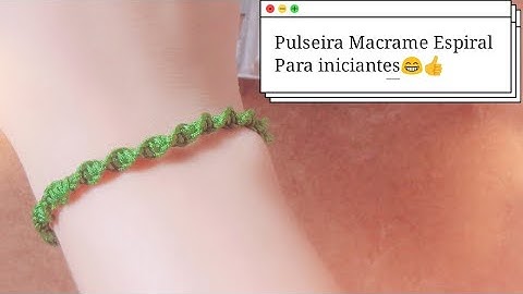 Pulseira Macrame Espiral para iniciantes passo a passo
