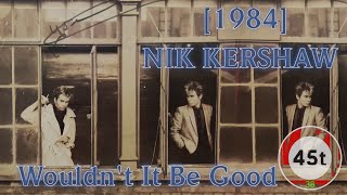 [1984] NIK KERSHAW 🔘 Wouldn&#39;t It Be Good #Maxi45T38