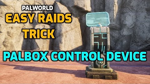 Palworld: Palbox Control Device Trick: Easy Raids in v0.6.4
