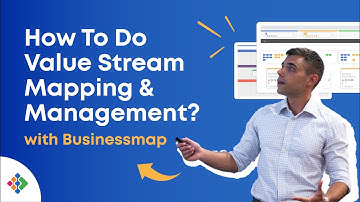 How To Do Value Stream Mapping & Management with Businessmap?