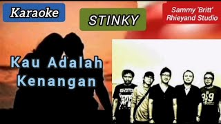 Stinky - Kau Adalah Kenangan ( Karaoke )