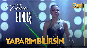 Ebru Gündeş - Yaparım Bilirsin (Canlı Performans) | Kuruçeşme Arena - 2012