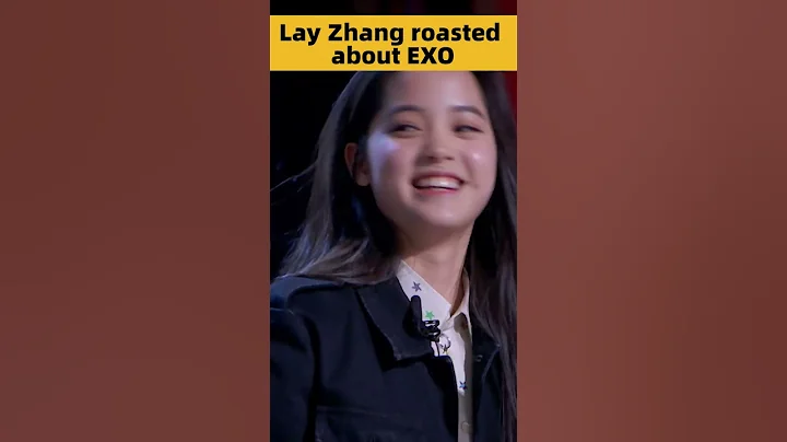 Lay Zhang roasted about EXO 🔥🔥Check out the highlights of @layzhang getting roasted in part 2/6 - DayDayNews