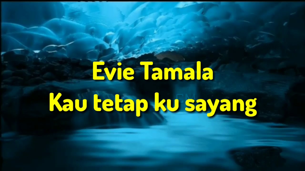 Kau tetap ku sayang - Evie Tamala