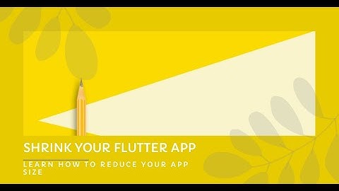 How to reduce your app size for flutter app