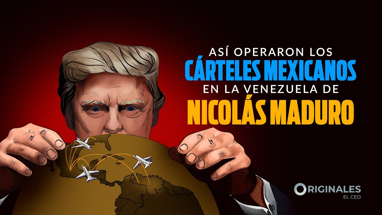 Así operaron los cárteles mexicanos en la Venezuela de Nicolás Maduro