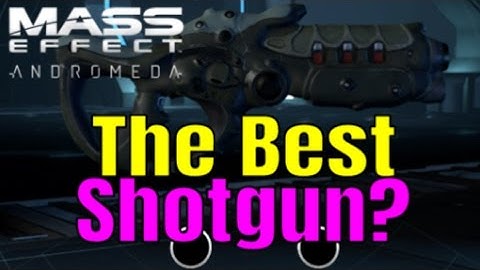MASS EFFECT: ANDROMEDA - Multiplayer Gameplay|DHAN Shotgun Weapon Guide/Review