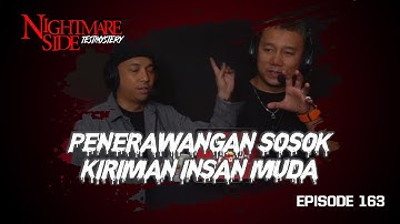 NIGHTMARESIDE TESTIMYSTERY 163 | PENERAWANGAN SOSOK KIRIMAN INSAN MUDA