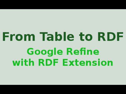 Google Refine with RDF extension: From Table to RDF