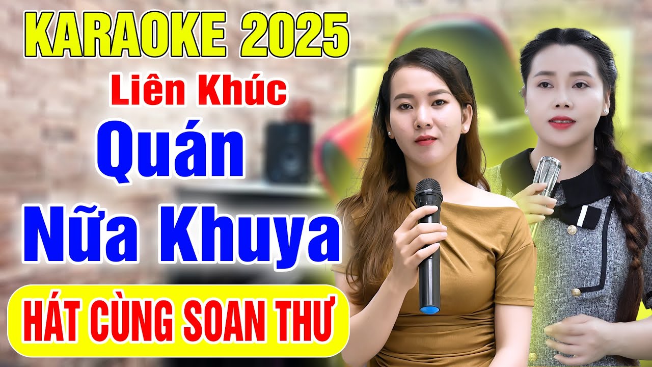 Karaoke Quán Nữa Khuya ➤ Song Ca Cùng Soan Thư ➤ Karaoke Thiếu Giọng Nam ➤ KARAOKE SONG CÙNG CA SĨ