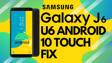 SAMSUNG GALAXY J6 (SM-J600G) U6 U7 (J600F) U7 Touch Fix After Update Android 10 Q.