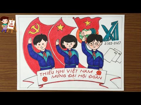 Video Vẽ tranh Thiếu nhi Việt Nam mừng đại hội Đoàn | Vẽ... - youtube