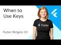 When to Use Keys - Flutter Widgets 101 Ep. 4