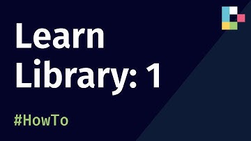 Learn Library 1: An Introduction