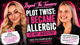 I Built My Career in Lash Extensions… Then I Became Allergic | Elle Taylor 