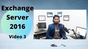 How to install and configure Exchange Server 2016 on Windows Server 2016 Step by Step || Video 3