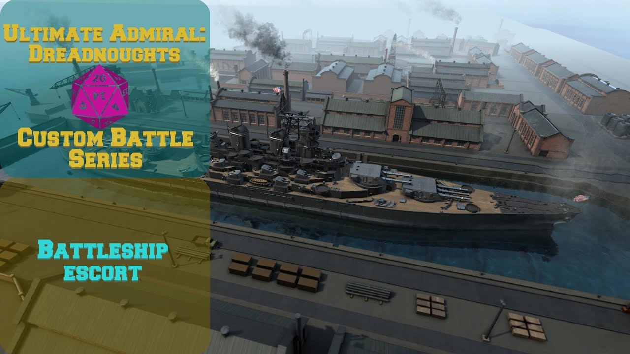 Ultimate Admiral: Dreadnoughts - Battleship escort - 