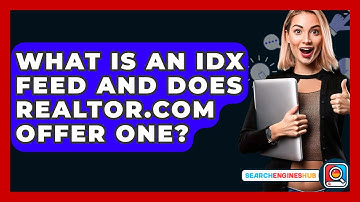 What Is An IDX Feed And Does Realtor.com Offer One? - SearchEnginesHub.com