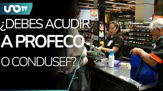 Profeco o Condusef: ¿cómo saber a qué instancia acudir si tengo un problema?