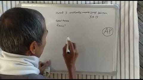 43. class 11. AP.  Insert   3  ams   between   3  and   19.