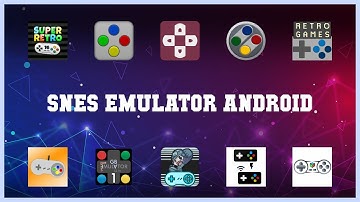 Top rated 10 Snes Emulator Android Android Apps