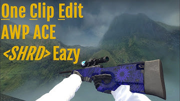 [CS:GO] One Clip Edit: AWP ACE ► Eazy [720p60]