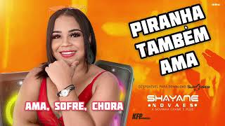 Shayane Novaes Repertório Novo Piranha Também Ama