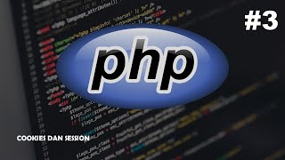 Php Dasar Part 3, login menggunakan Cookies dan session