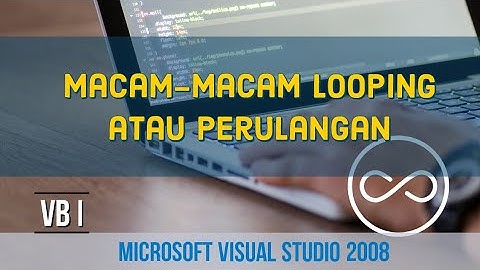 VB I : mengenal Looping  (for next, do while, do until, while end) pada VB.Net (eps 06)